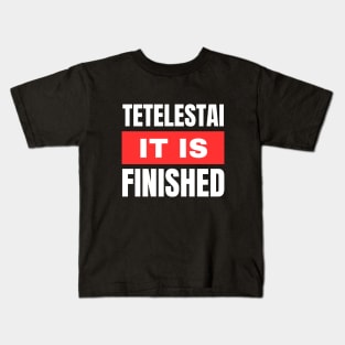 Tetelestai | It Is Finished Christian Kids T-Shirt